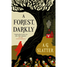 A Forest, Darkly