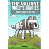 The Valiant Wolf's Diaries Book 5: Back to the End