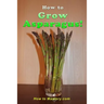 How to Grow Asparagus