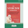 The Stoicism Workbook: How the Wisdom of Socrates Can Help You Build Resilience and Overcome Anything Life Throws at You [Large Print 16 Pt Edition]