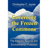 Governing the Frozen Commons: The Antarctic Regime and Environmental Protection
