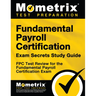 Fundamental Payroll Certification Exam Secrets Study Guide: Fpc Test Review for the Fundamental Payroll Certification Exam