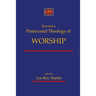 Toward a Pentecostal Theology of Worship