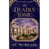 A Deadly Tonic: Eliza Thomson Investigates Book 1