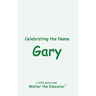 Celebrating the Name Gary