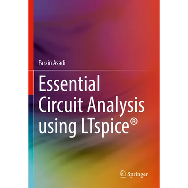 Essential Circuit Analysis Using Ltspice(r)
