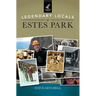 Legendary Locals of Estes Park