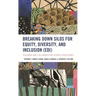 Breaking Down Silos for Equity, Diversity, and Inclusion (Edi): Teaching and Collaboration Across Disciplines