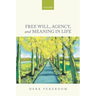 Free Will, Agency, and Meaning in Life