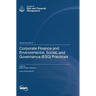 Corporate Finance and Environmental, Social, and Governance (ESG) Practices