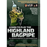 Learn to Play the Highland Bagpipe - Recommended by some of the world´s greatest pipers: For absolute beginners and intermediate bagpiper
