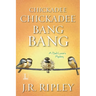 Chickadee Chickadee Bang Bang
