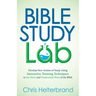 Bible Study Lab: Develop New Actions of Study Using Interactive Training Techniques to See More and Understand More of the Bible