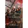 The Duke of Stockbridge