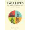 Two Lives on Four Continents - A Double Memoir