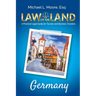 Law of the Land - Germany: A Practical Legal Guide for Tourists and Business Travelers