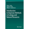 Introduction to Bayesian Methods in Ecology and Natural Resources