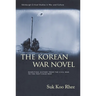 The Korean War Novel: Rewriting History from the Civil War to the Post-Cold War