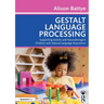 Gestalt Language Processing: Supporting Autistic and Neurodivergent Children with Natural Language Acquisition