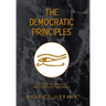 The Democratic Principles: Book of Knowledge and Philosophy Handbook