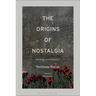 The Origins of Nostalgia: Memories and Reflections