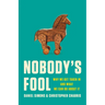 Nobody's Fool: Why We Get Taken in and What We Can Do about It
