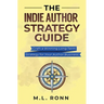 The Indie Author Strategy Guide: Craft a Winning Long-Term Strategy for Your Author Business