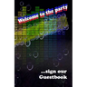 Welcome to the party GuestBook: let your guests leave a sign and make the best party, size 6x9"