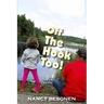 Off the Hook Too!: Off-Beat Reporter's Tales from Michigan's Upper Peninsula (U.P.)