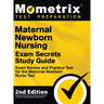 Maternal Newborn Nursing Exam Secrets Study Guide - Exam Review and Practice Test for the Maternal Newborn Nurse Test: [2nd Edition]