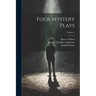 Four Mystery Plays; Volume 1
