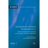 Learning from the South Korean Developmental Success: Effective Developmental Cooperation and Synergistic Institutions and Policies