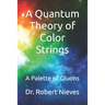 A Quantum Theory of Color Strings: A Palette of Gluons