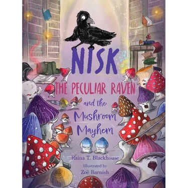 Nisk the Peculiar Raven and the Mushroom Mayhem
