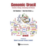 Genomic Uracil: Evolution, Biology, Immunology and Disease