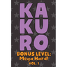 Kakuro Bonus Level: Mega Hard! Vol. 1: Play Kakuro Grid Very Hard Level Number Based Crossword Puzzle Popular Travel Vacation Games Japane
