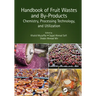 Handbook of Fruit Wastes and By-Products: Chemistry, Processing Technology, and Utilization