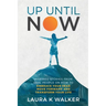 Up Until Now