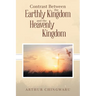 Contrast Between the Earthly Kingdom and the Heavenly Kingdom