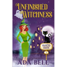 Unfinished Witchness