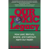 Our Toxic Legacy: How Lead, Mercury, Arsenic, and Cadmium Harm Our Health