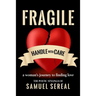 Fragile, Handle With Care.: A woman's journey to finding love