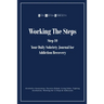 Working the Steps: Step 10 Your daly sobriety journal for Addiction Recovery: Alcoholics Anonymous, Narcotics, Rehab, Living Sober, Fighting Alcoholis