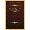 The Liturgy Of The Roman Missal (1920)