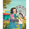 Elvis and the Talent Show
