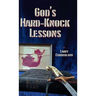 God's Hard-Knock Lessons