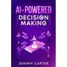 AI-Powered Decision Making
