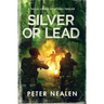 Silver or Lead: A Pallas Group Solutions Thriller