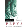 The Diary of Samuel Pepys: A Pepys Anthology