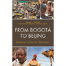 From Bogotá to Beijing: Development and Life After Globalization